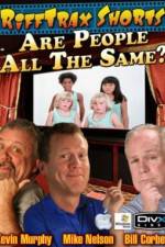 Watch Rifftrax Are All People The Same Myflixer