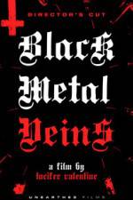 Watch Black Metal Veins Myflixer