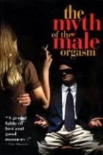 Watch The Myth of the Male Orgasm Myflixer