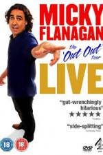 Watch Micky Flanagan Live - The Out Out Tour Myflixer