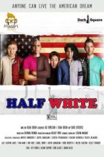 Watch Half White Myflixer