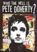 Watch Who the Hell Is Pete Doherty? Myflixer