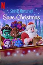 Watch Super Monsters Save Christmas Myflixer