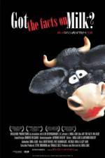 Watch Got the Facts on Milk? Myflixer