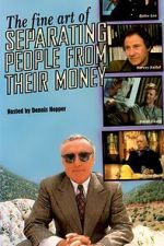 Watch The Fine Art of Separating People from Their Money Myflixer