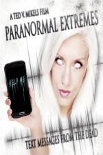 Watch Paranormal Extremes: Text Messages from the Dead Myflixer