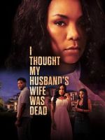 Watch I Thought My Husband\'s Wife Was Dead Myflixer
