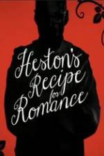 Watch Heston\'s Recipe For Romance Myflixer