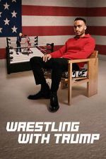 Watch Wrestling with Trump Myflixer