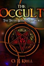 Watch The Occult The Truth Behind the Word Myflixer