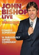 Watch John Bishop Live: The Sunshine Tour Myflixer