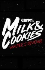 Watch Milk and Cookies: Walter\'s Revenge Myflixer