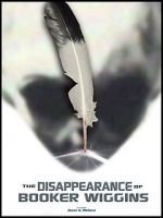Watch The Disappearance of Booker Wiggins (Short 2017) Myflixer