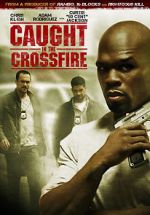 Watch Caught in the Crossfire Myflixer