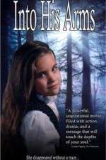 Watch Into His Arms Myflixer