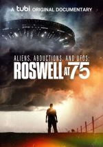 Watch Aliens, Abductions & UFOs: Roswell at 75 Myflixer