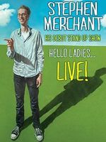 Watch Stephen Merchant: Hello Ladies... Live! Myflixer