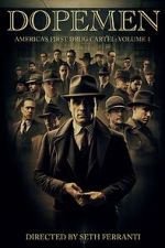 Watch Dope Men: America's First Drug Cartel Myflixer