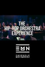 Watch The Hip-Hop Orchestra Experience Myflixer