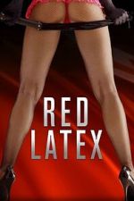 Watch Red Latex Myflixer
