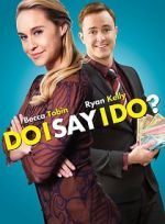 Watch Do I Say I Do? Myflixer