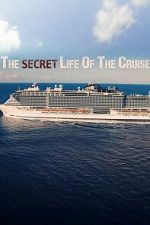 Watch The Secret Life of the Cruise Myflixer