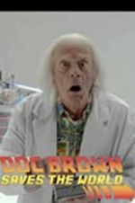 Watch Back to the Future: Doc Brown Saves the World Myflixer