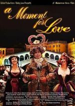 Watch A Moment for Love Myflixer