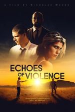 Watch Echoes of Violence Myflixer