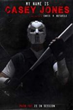 Watch My Name is Casey Jones Myflixer