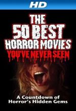 Watch The 50 Best Horror Movies You\'ve Never Seen Myflixer
