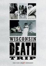 Watch Wisconsin Death Trip Myflixer