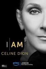 Watch I Am: Celine Dion Myflixer