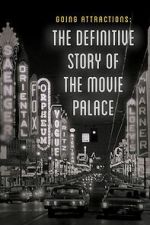 Watch Going Attractions: The Definitive Story of the Movie Palace Myflixer