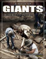 Watch A Race of Giants: Our Forbidden History Myflixer