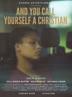Watch And You Call Yourself a Christian Myflixer