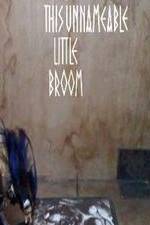 Watch This Unnameable Little Broom Myflixer
