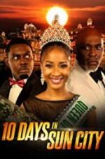 Watch 10 Days in Sun City Myflixer