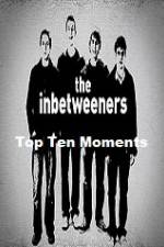 Watch The Inbetweeners Top Ten Moments Myflixer