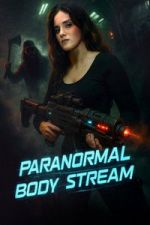 Watch Paranormal Body Stream Myflixer