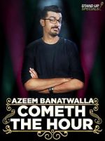 Watch Azeem Banatwalla: Cometh the Hour Myflixer