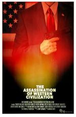 Watch The Assassination of Western Civilization Myflixer