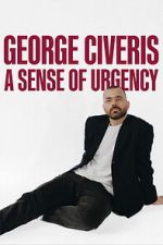Watch George Civeris: A Sense of Urgency Myflixer