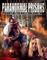 Watch Paranormal Prisons: Portal to Hell on Earth Myflixer