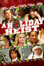 Watch A Holiday Heist Myflixer