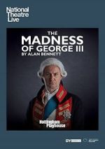 Watch National Theatre Live: The Madness of George III Myflixer
