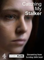 Watch Catching my Stalker Myflixer