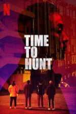 Watch Time to Hunt Myflixer