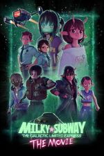 Watch Milky☆Subway: The Galactic Limited Express - the Movie Myflixer