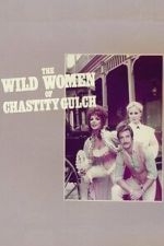 Watch The Wild Women of Chastity Gulch Myflixer